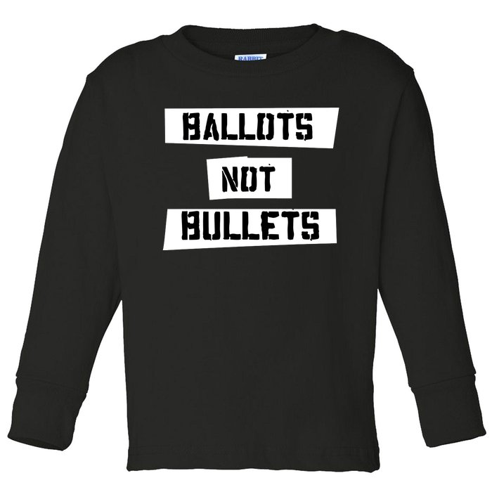 Ballots Not Bullets Toddler Long Sleeve Shirt