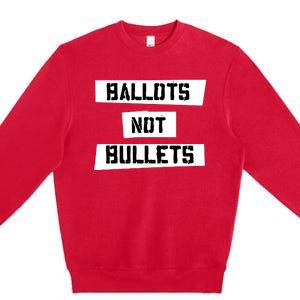 Ballots Not Bullets Premium Crewneck Sweatshirt