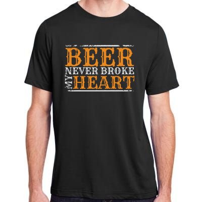 Beer Never Broke My Heart Funny Drinking Lovers Adult ChromaSoft Performance T-Shirt