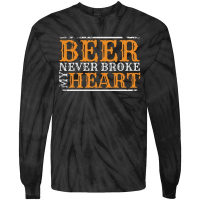 Beer Never Broke My Heart Funny Drinking Lovers Tie-Dye Long Sleeve Shirt