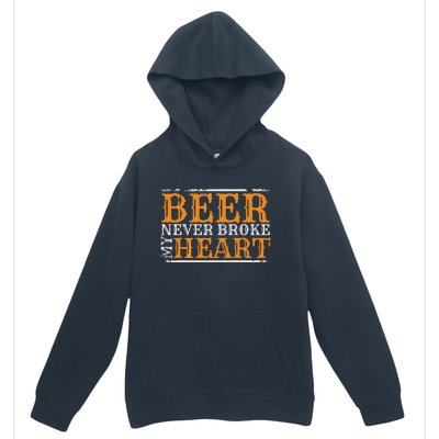 Beer Never Broke My Heart Funny Drinking Lovers Urban Pullover Hoodie