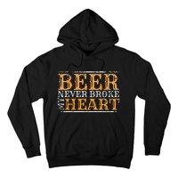 Beer Never Broke My Heart Funny Drinking Hoodie