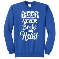 Beer Never Broke My Heart Gift Sweatshirt