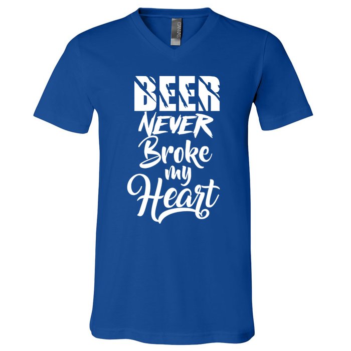 Beer Never Broke My Heart Gift V-Neck T-Shirt