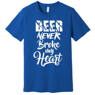 Beer Never Broke My Heart Gift Premium T-Shirt