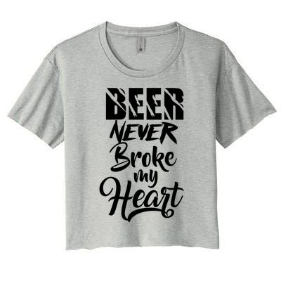 Beer Never Broke My Heart Gift Women's Crop Top Tee