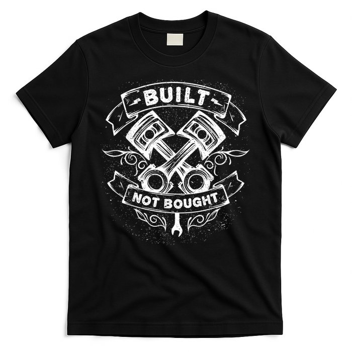 Built Not Bought Mechanic Pistons Custom Vintage Clothing T-Shirt