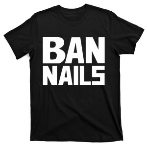 Ban Nails T-Shirt