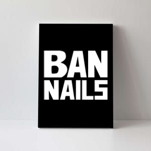 Ban Nails Canvas