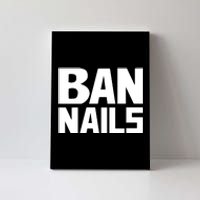 Ban Nails Canvas