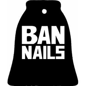 Ban Nails Ceramic Bell Ornament