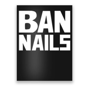 Ban Nails Poster