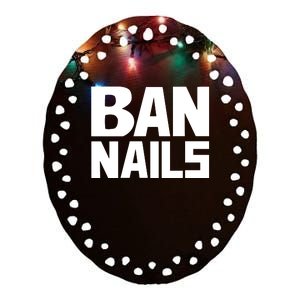 Ban Nails Ceramic Oval Ornament