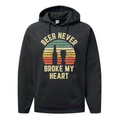 Beer Never Broke My Heart Funny Beer Performance Fleece Hoodie