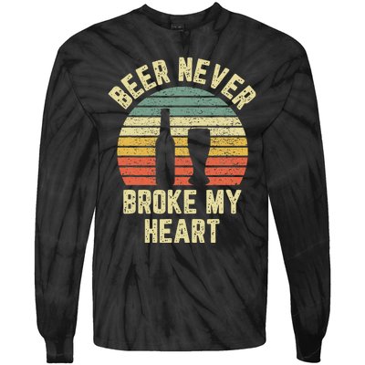 Beer Never Broke My Heart Funny Beer Tie-Dye Long Sleeve Shirt