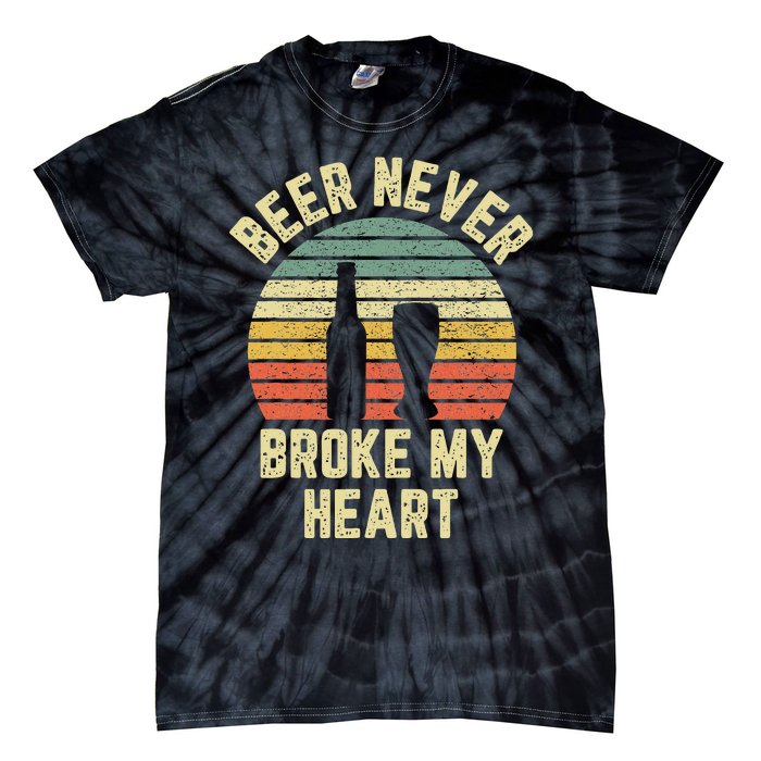 Beer Never Broke My Heart Funny Beer Tie-Dye T-Shirt