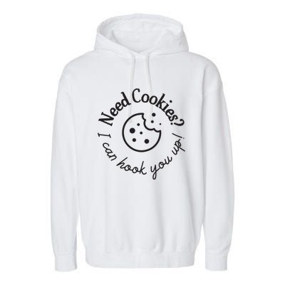 Baking Need Cookies? I Can Hook You Up Garment-Dyed Fleece Hoodie