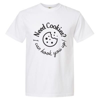 Baking Need Cookies? I Can Hook You Up Garment-Dyed Heavyweight T-Shirt