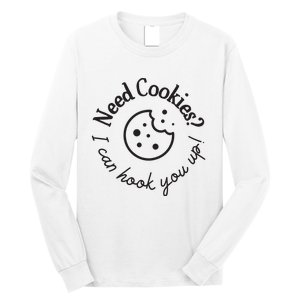 Baking Need Cookies? I Can Hook You Up Long Sleeve Shirt