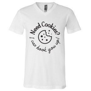 Baking Need Cookies? I Can Hook You Up V-Neck T-Shirt