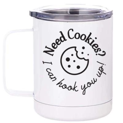 Baking Need Cookies? I Can Hook You Up 12 oz Stainless Steel Tumbler Cup