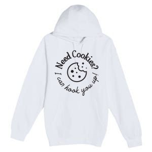 Baking Need Cookies? I Can Hook You Up Premium Pullover Hoodie