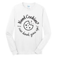 Baking Need Cookies? I Can Hook You Up Tall Long Sleeve T-Shirt