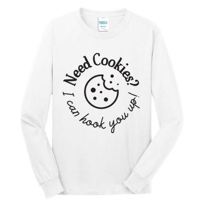 Baking Need Cookies? I Can Hook You Up Tall Long Sleeve T-Shirt