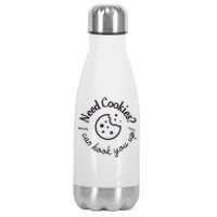 Baking Need Cookies? I Can Hook You Up Stainless Steel Insulated Water Bottle