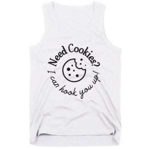 Baking Need Cookies? I Can Hook You Up Tank Top