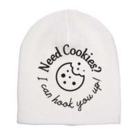 Baking Need Cookies? I Can Hook You Up Short Acrylic Beanie