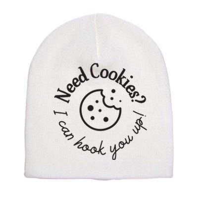 Baking Need Cookies? I Can Hook You Up Short Acrylic Beanie