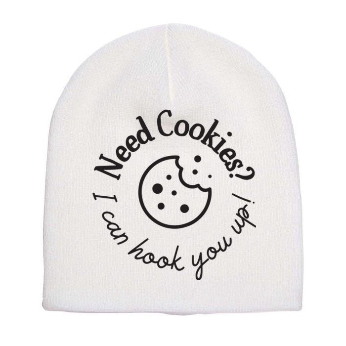 Baking Need Cookies? I Can Hook You Up Short Acrylic Beanie