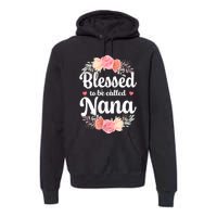 Blessed Nana Christian Grandma Floral MotherS Day Premium Hoodie