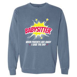 Babysitter Nanny Care Care Superhero Theme Gift Garment-Dyed Sweatshirt