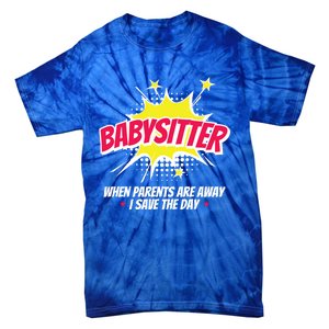 Babysitter Nanny Care Care Superhero Theme Gift Tie-Dye T-Shirt