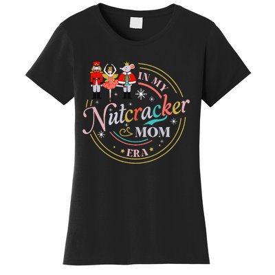 Ballet Nutcracker Christmas In My Nutcracker Mom Era Women's T-Shirt