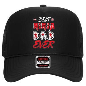 Best Ninja Dad Ever Funny Dad T High Crown Mesh Back Trucker Hat