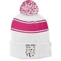 Bird Nerd Different Kinds Of Bird Gift Cute Bird Gift Stripe Pom Pom Beanie