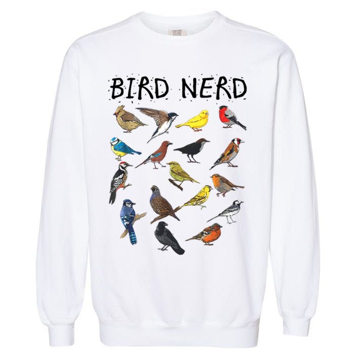 Bird Nerd Different Kinds Of Bird Gift Cute Bird Gift Garment-Dyed Sweatshirt