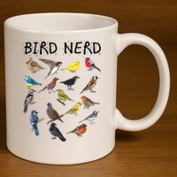 Bird Nerd Different Kinds Of Bird Gift Cute Bird Gift 11oz C Handle Ceramic Mug