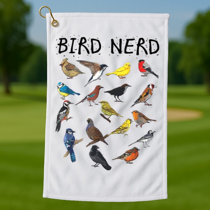 Bird Nerd Different Kinds Of Bird Gift Cute Bird Gift Golf Towel