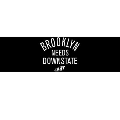 Brooklyn Needs Downstate Uup Bumper Sticker