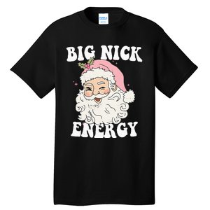 Big Nick Energy Funny Santa Xmas Retro Christmas Tall T-Shirt