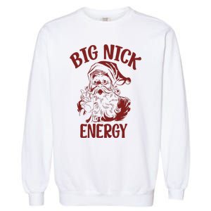 Big Nick Energy Funny Family Christmas Santa Cute Xmas Garment-Dyed Sweatshirt