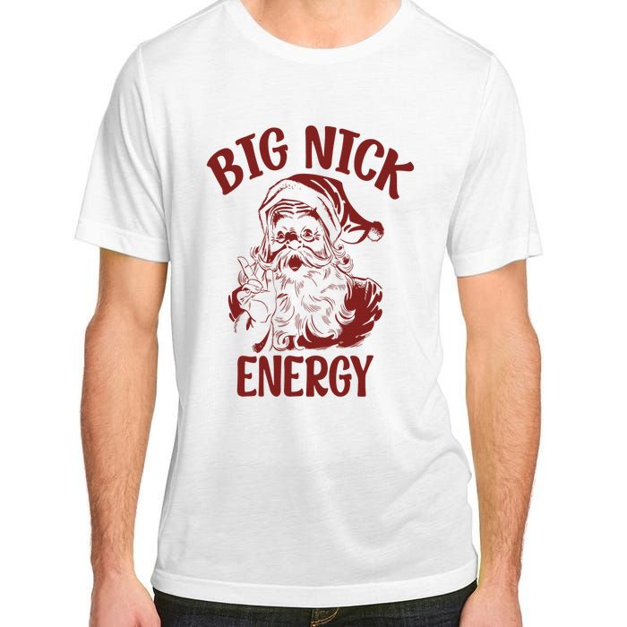 Big Nick Energy Funny Family Christmas Santa Cute Xmas Adult ChromaSoft Performance T-Shirt