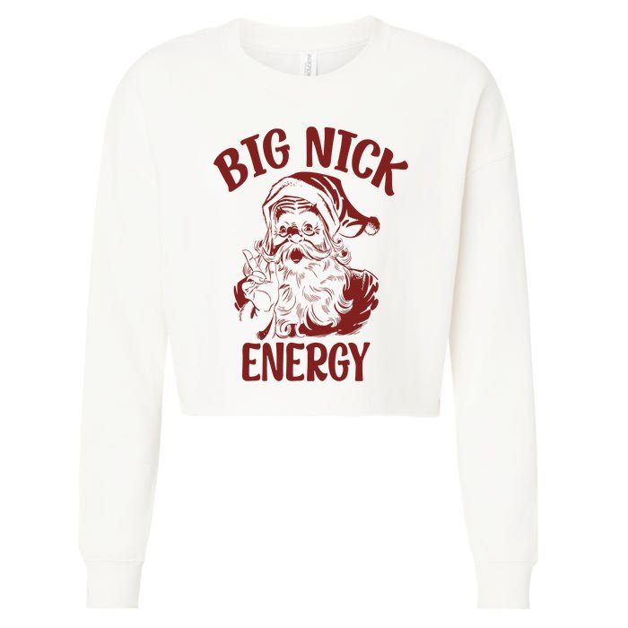 Big Nick Energy Funny Family Christmas Santa Cute Xmas Cropped Pullover Crew