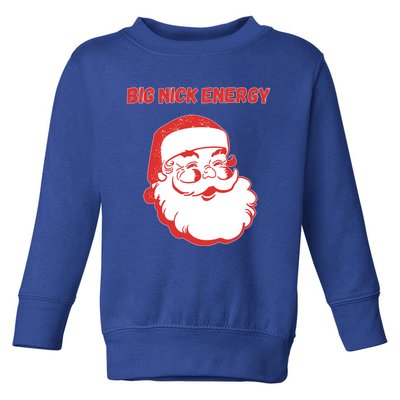 Big Nick Energy Funny Christmas Gift Toddler Sweatshirt