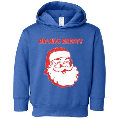 Big Nick Energy Funny Christmas Gift Toddler Hoodie