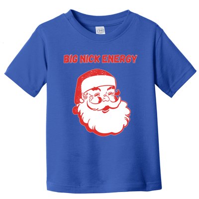 Big Nick Energy Funny Christmas Gift Toddler T-Shirt